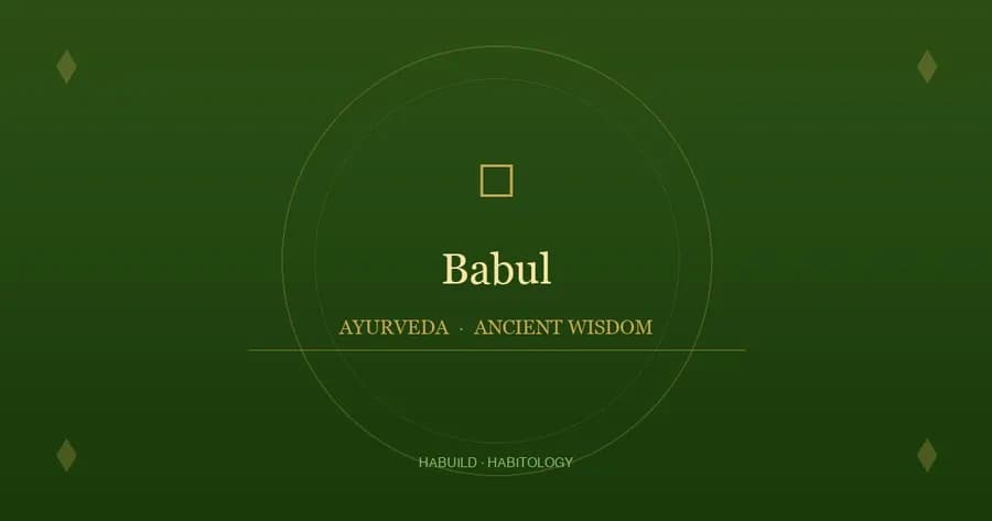 Babul: Benefits, Uses & Ayurvedic Properties